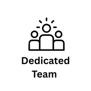 Dedicated Team
